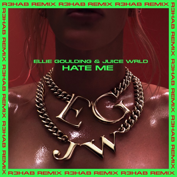 Hate Me (R3HAB Remix) - Single - Ellie Goulding & Juice WRLD
