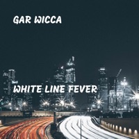 White Line Fever - Single - Gar Wicca