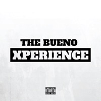 The Bueno Xperience - Bueno