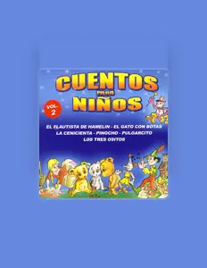 收听 Cuentos Para Niños、观看音乐视频、阅读小传、查看巡演日期等 ！