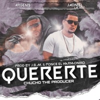 Quererte (feat. Argenis, Ponce El Harmoniko & Chucho The Producer) - Single - Jadniel la Voz