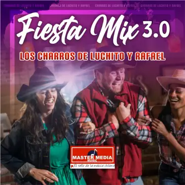 Fiesta Mix 3.0 los Charros de Luchito y Rafael: Como Dejar de Amarte / un Nuevo Amor / Entre Golpes y Besos / Traicionera / Simpática y Muy Bonita