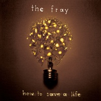 How to Save a Life - The Fray