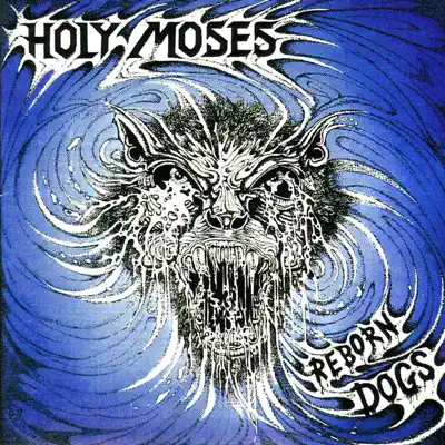 Reborn Dogs - Holy Moses