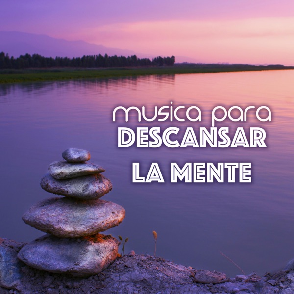 Música para Descansar la Mente - Relájate Profundamente con los Sonidos de la Naturaleza