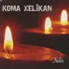 Koma Xelikan - Le Narine