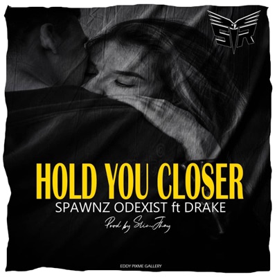 Hold You Closer (feat. Spawnz Odexist & Drake Cnv) - Single