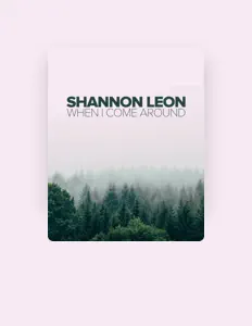 Shannon Leon dinle, müzik videolarını izle, biyografisini oku, tur tarihlerini ve daha fazlasını gör!