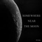 Somewhere near the Moon - DK-Night lyrics