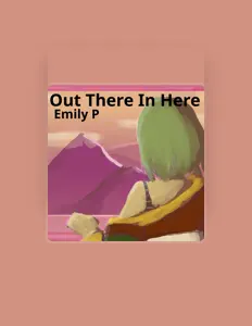 Ascolta Emily P, guarda video musicali, leggi la biografia, vedi le date del tour & altro!