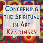 Concerning the Spiritual in Art (Unabridged)