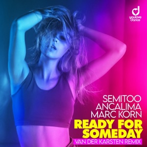 Ready for Someday (Van Der Karsten Remix) [feat. Ancalima] [Remixes] - Single