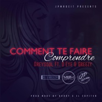Comment te faire comprendre (feat. O Eye & Greezy) - Single - Dreysoul