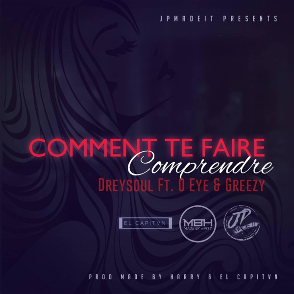 Comment te faire comprendre (feat. O Eye & Greezy)