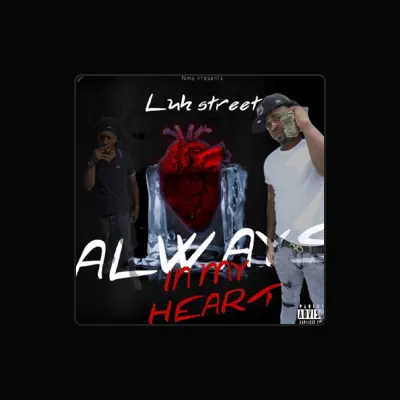 Listen to Luh street, watch music videos, read bio, see tour dates & more!