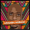 Uhamba Nobani - Single