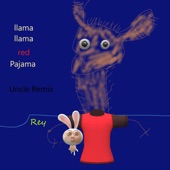 Rey - Llama Llama Red Pajama Uncle Remix (Remix)
