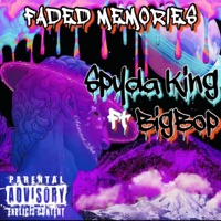 Faded Memories (feat. BigBop) - Single - Spyda King