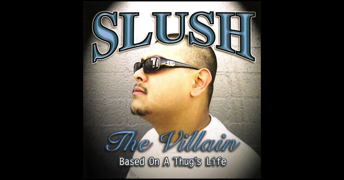 Based On a Thug's Life - Album by Slush the Villain - Apple