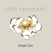 White Tara Mantra - EP - Imee Ooi