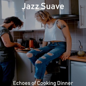 Echoes of Cooking Dinner