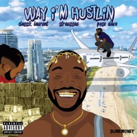 Way I'm Hustlin' (feat. Classik Laurent & Peso Davo) - Single - Straussae