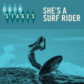 Gain Stages - She's a Surf Rider