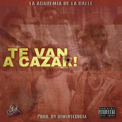 Te Van a Cazar (La Academia de la Calle) - Single