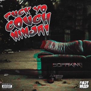 F**k Yo Couch Ninja !