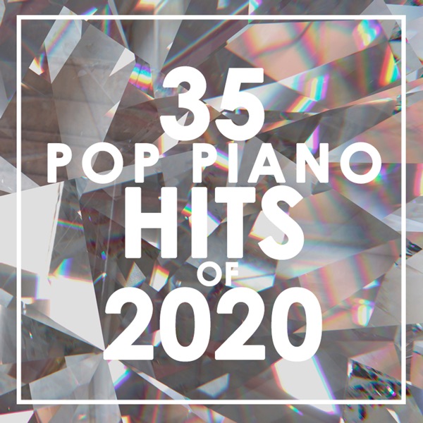 35 Piano Pop Hits of 2020 (Instrumental)