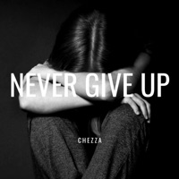 Never Give Up - Single - Chezza