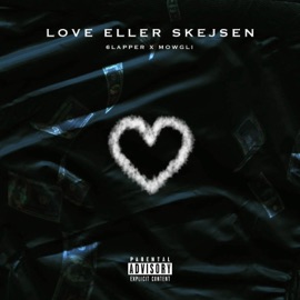 Love Eller Skejsen (feat. Mowgli) 6lapper