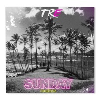 Sunday (Remixes) - Single - TRE