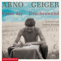 Arno Geiger - Unter der Drachenwand artwork