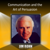 Communication and the Art of Persuasion - Jim Rohn