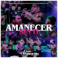 Amanecer Sin Ti (feat. Luis Alfonso Partida El Yaki) - Single - Banda Elemental de Mazatlán Sinaloa
