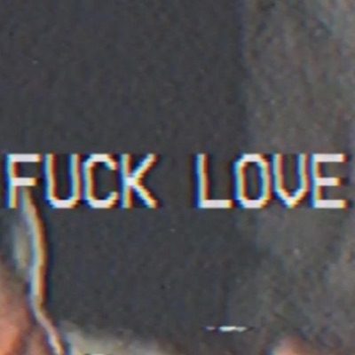 Fuck Love (feat. Freaky Flaires) - Single