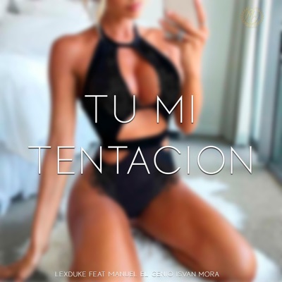 Tu mi tentacion (feat. Manuel el Genio & Isvan Mora) - Single