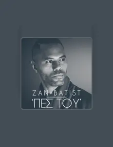 聆聽 Zan Batist、觀看音樂影片、閱讀小傳、查看巡演日期等！
