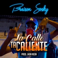 La Calle Ta Caliente - Single - Braison Sosky