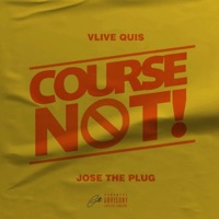 Course Not (feat. Jose the plug) - Single - Vlive Quis