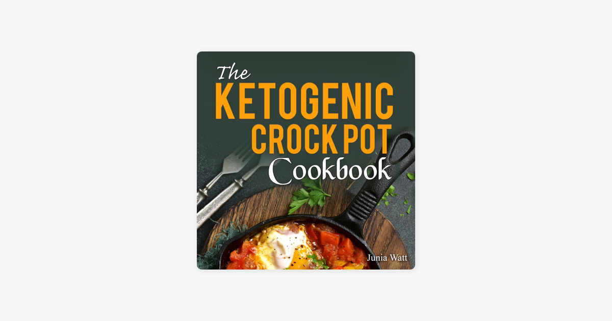 ‎Ketogenic Crock Pot Cookbook 50 Easy & Healthy Low Carb High Fat Keto