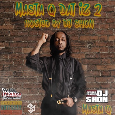 Masta Q Dat Iz 2 (Hosted by DJ Shon)