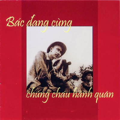 Bác Đang Cùng Chúng Cháu Hành Quân