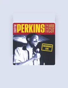 Listen to Dwayne Perkins, watch music videos, read bio, see tour dates & more!