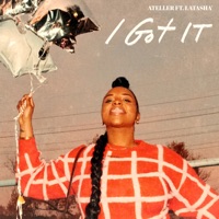 I Got It (feat. LATASHÁ) - Single - ATELLER