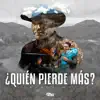 Stream & download ¿Quién Pierde Más? - Single