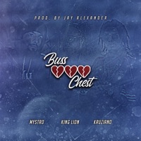 Buss Chest (feat. King Lion Defuture & Kruziano) - Single - Mystro