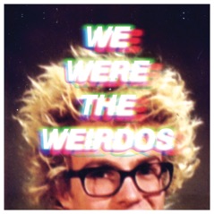 We Were the Weirdos - EP