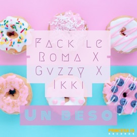 Un Beso Fack le Roma, Lil Gvzzy & IKKI